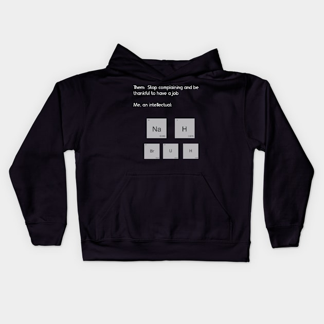 Periodically | Work Sucks Kids Hoodie by G33kCouture